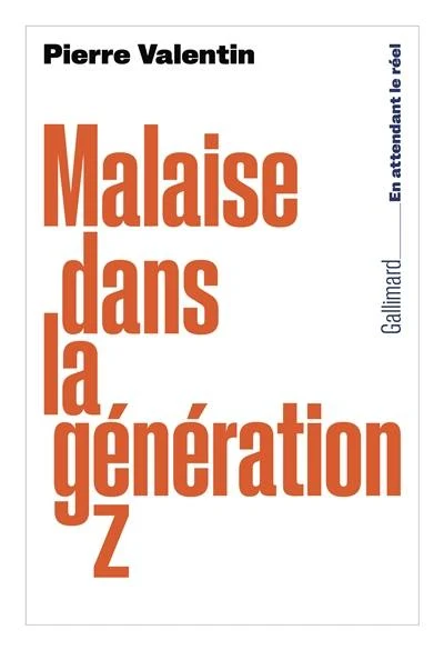 Couverture de Malaise dans la génération Z, de Pierre Valentin, Gallimard